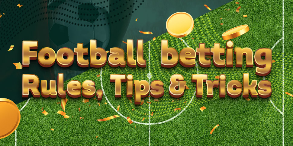 Football betting India - Rules, Tips & Tricks